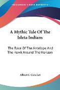A Mythic Tale Of The Isleta Indians