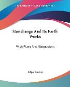 Stonehenge And Its Earth Works