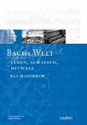 Bach-Handbuch. Bd. 7: Bachs-Handbuch 7. Bachs Welt. Welt. Bilder - Texte - Dokumente