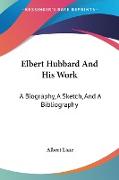Elbert Hubbard And His Work