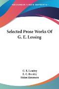 Selected Prose Works Of G. E. Lessing