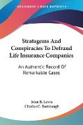 Stratagems And Conspiracies To Defraud Life Insurance Companies