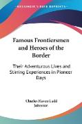 Famous Frontiersmen and Heroes of the Border