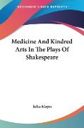 Medicine And Kindred Arts In The Plays Of Shakespeare
