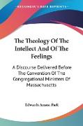 The Theology Of The Intellect And Of The Feelings