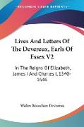 Lives And Letters Of The Devereux, Earls Of Essex V2
