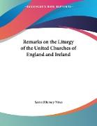 Remarks on the Liturgy of the United Churches of England and Ireland