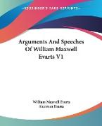 Arguments And Speeches Of William Maxwell Evarts V1