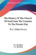 The History Of The Church Of God From The Creation To The Present Day