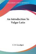 An Introduction To Vulgar Latin