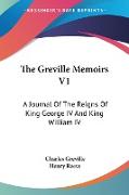 The Greville Memoirs V1