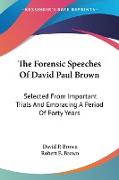 The Forensic Speeches Of David Paul Brown