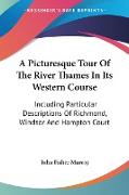 A Picturesque Tour Of The River Thames In Its Western Course