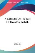 A Calendar Of The Feet Of Fines For Suffolk