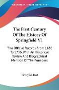 The First Century Of The History Of Springfield V1