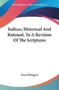 Indices, Historical And Rational, To A Revision Of The Scriptures