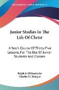 Junior Studies In The Life Of Christ