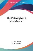 The Philosophy Of Mysticism V1