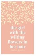 The girl with the wilting flowers in her hair