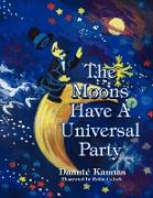 The Moons Have a Universal Party