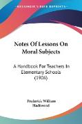 Notes Of Lessons On Moral Subjects
