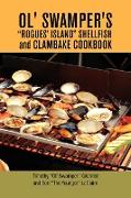 Ol' Swamper's Rogues' Island Shellfish and Clambake Cookbook