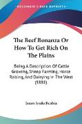 The Beef Bonanza Or How To Get Rich On The Plains