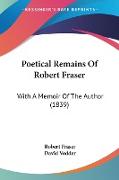 Poetical Remains Of Robert Fraser