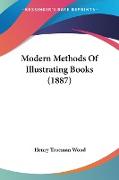 Modern Methods Of Illustrating Books (1887)