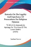 Remarks On The Legality And Expediency Of Prosecutions For Religious Opinion