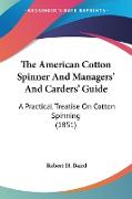 The American Cotton Spinner And Managers' And Carders' Guide