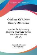 Outlines Of A New Theory Of Disease