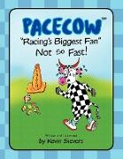 Pacecow-Racing's Biggest Fan-Not So Fast
