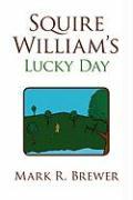 Squire William's Lucky Day