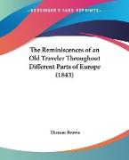 The Reminiscences of an Old Traveler Throughout Different Parts of Europe (1843)