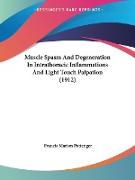 Muscle Spasm And Degeneration In Intrathoracic Inflammations And Light Touch Palpation (1912)