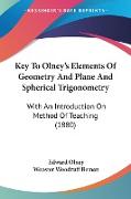 Key To Olney's Elements Of Geometry And Plane And Spherical Trigonometry