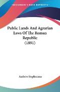 Public Lands And Agrarian Laws Of The Roman Republic (1891)