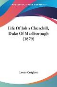 Life Of John Churchill, Duke Of Marlborough (1879)