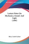 Lecture Notes On Mechanics, Sound, And Light (1890)