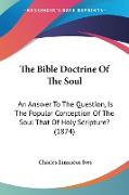The Bible Doctrine Of The Soul