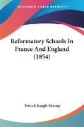 Reformatory Schools In France And England (1854)