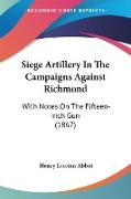 Siege Artillery In The Campaigns Against Richmond