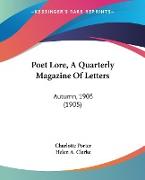 Poet Lore, A Quarterly Magazine Of Letters