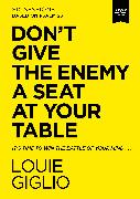 Don't Give the Enemy a Seat at Your Table Video Study
