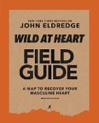 Wild at Heart Field Guide, Revised Edition