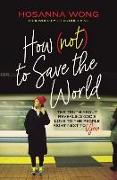 How (Not) to Save the World