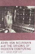 John Von Neumann and the Origins of Modern Computing