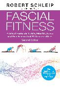 Fascial Fitness, Second Edition: Practical Exercises to Stay Flexible, Active and Pain Free in Just 20 Minutes a Week