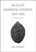 Seals in Medieval London, 1050-1300: A Catalogue